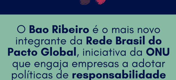 Banner do pacto global informando que o Bao Ribeiro é mais novo integrante da Rede Brasil do Pacto Global